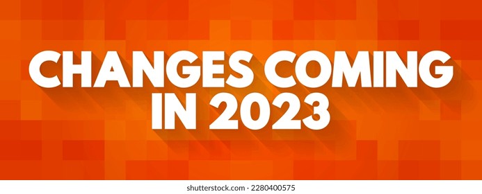 Changes Coming in 2023 text quote, concept background