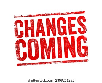 Changes Coming text stamp, concept background