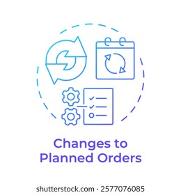 Changes to planned orders blue gradient concept icon. Modifications in original production schedules. MRP output. Round shape line illustration. Abstract idea. Graphic design. Easy to use in article