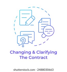 Changing and clarifying the contract blue gradient concept icon. Employment terms, agreement negotiation. Round shape line illustration. Abstract idea. Graphic design. Easy to use in infographic