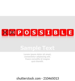 Changing the word impossible to possible. 