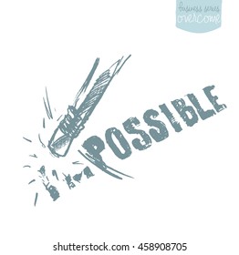 Changing the word impossible to possible. Ambitions, challenge. Concept, vector illustration, sketch 