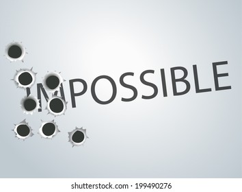 Changing the word impossible to possible with bullet hole