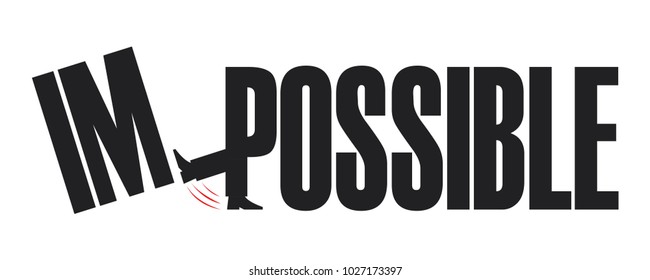 Changing the word impossible to possible with kicking the words im from the foot of p alphabet vector illustration