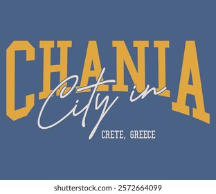 Chania City in Greece print with a slogan for graphic tee t-shirt or sweatshirt