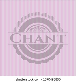 Chant badge with pink background. Vector Illustration. Detailed.