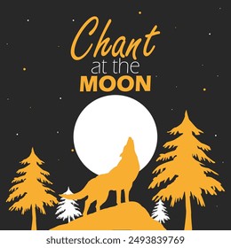 Chant at the Moon Day banner. Illustration of a wolf howling on a hill in the forest during the full moon to celebrate on August 15th