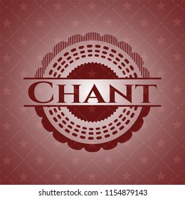Chant redChant realistic red emblemChant badge with red background emblem. Vintage.
