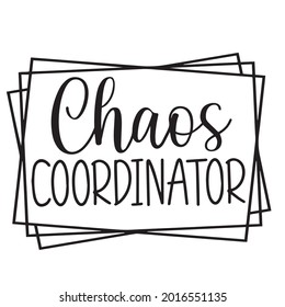 chaos coordinator background inspirational positive quotes, motivational, typography, lettering design