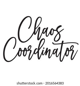 chaos coordinator background inspirational positive quotes, motivational, typography, lettering design