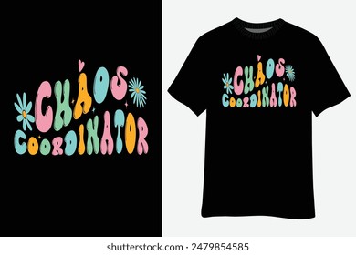 Chaos Coordinator Colorful Appreciation Day Back To School T-Shirt Design