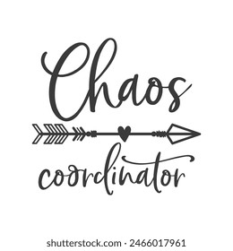 Chaos coordinator funny slogan inscription. Teacher vector quote. Illustration for prints on t-shirts and bags, posters, cards. Isolated on white background. Motivational phrase.