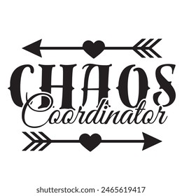 chaos coordinator inspirational design quote, motivational quotes, typography illustration lettering quotes