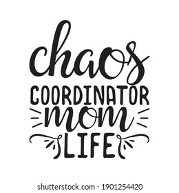 chaos coordinator mom life Gift