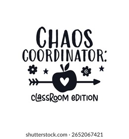 Chaos coordinator teacher life , Happy Teachers Day Sayings Typography Design
