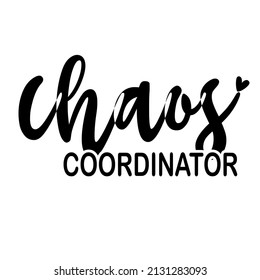 Chaos Coordinator

Trending vector quote on white background for t shirt, mug, stickers etc.