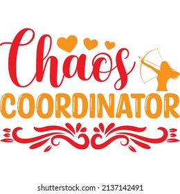 chaos coordinator t-shirt design ,vector file.