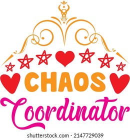 Chaos Coordinator t-shirt design ,vector file.