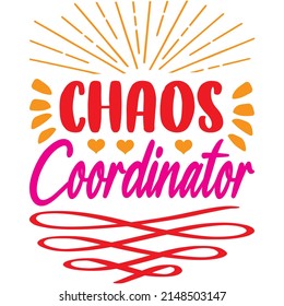 Chaos Coordinator t-shirt design ,vector file.