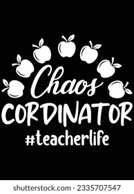 Chaos cordinator #teacherlife vector art design, eps file. design file for t-shirt. SVG, EPS cuttable design file