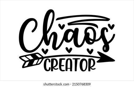  Chaos creator  -   Lettering design for greeting banners, Mouse Pads, Prints, Cards and Posters, Mugs, Notebooks, Floor Pillows and T-shirt prints design.
