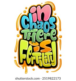 in chaos there is fertility typography