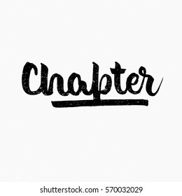 Chapter. Ink hand lettering. Modern brush calligraphy. Handwritten phrase. Inspiration graphic design typography element. Cute simple vector sign.