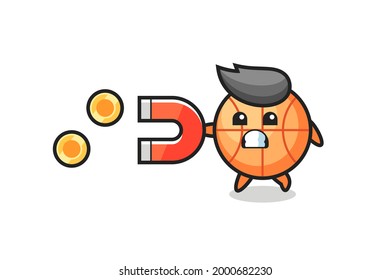 the character of basketball hold a magnet to catch the gold coins , cute style design for t shirt, sticker, logo element