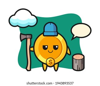 Character cartoon of dollar coin as a woodcutter