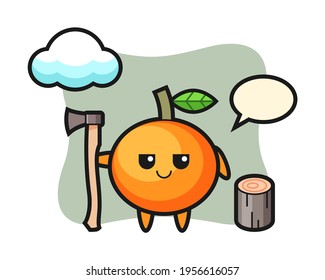 Character cartoon of mandarin orange as a woodcutter, cute style design for t shirt, sticker, logo element