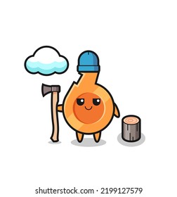 Character cartoon of whistle as a woodcutter , cute design