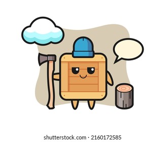 Character cartoon of wooden box as a woodcutter , cute style design for t shirt, sticker, logo element