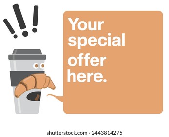 Character - coffee cup with eyes, mouth and moustache like croissant - declares something within speech bubble, some special offer or other information from your business. Vector illustration.