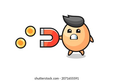 the character of egg hold a magnet to catch the gold coins , cute style design for t shirt, sticker, logo element