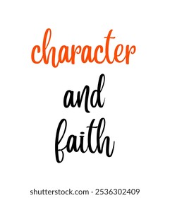 character and faith inspirational and motivational quotes, typography, fashion, art, designs: for prints, posters, cards, t shirt, coffee mug hoodies etc.