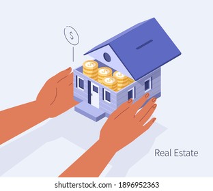 Character Hands Holding Home full of Money. People Invest Money in Real Estate Property. House Loan, Rent and Mortgage Concept. Flat Isometric Vector Illustration.