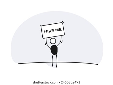 Character holding a hire me sign above his head. Vector illustration for job recruitment, professional seeking career work