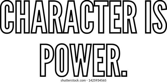 Character Is Power Outlined Text Art