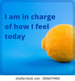 I am in charge of how I feel today - positive motivation words - law of attraction - orange fruit picture in the background