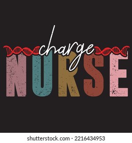 charge nurse design, registered charge nurse vector, vintage nurse typographic design, sister design. Template for poster, print for t-shirt ,pin,logo,badge, illustration,clip art, sticker