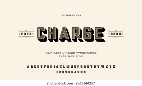 Charge Vintage 3d Alphabet  vector typographic typeface font and branding