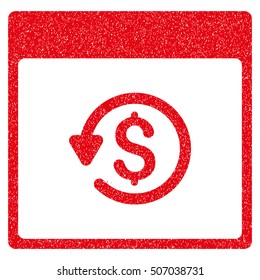 Chargeback Calendar Page grainy textured icon for overlay watermark stamps. Flat symbol with dirty texture. Dotted vector red ink rubber seal stamp with grunge design on a white background.