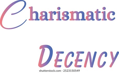 Charismatic Decency T-Shirt Design Criativo com citação especial, Adobe Illustrator Artwork