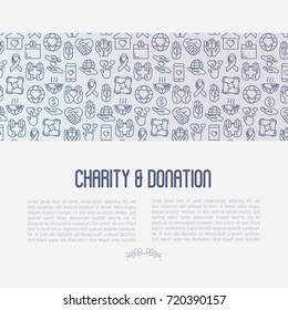 Charity and donation concept with thin line icons related to nonprofit organizations, fundraising, crowdfunding and charity project. Vector illustration for banner, print media.