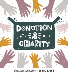 Charity and donation hand drawn illustration with typography. Hands silhouette. Monetary contribution. Stylized lettering with ink drops. Volunteer fund, beneficent organization poster, card