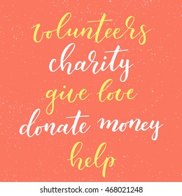 Charity hand drawn vector lettering. Donate money, give love, volunteers, help. Modern calligraphy design element for card, banner, flyer. 