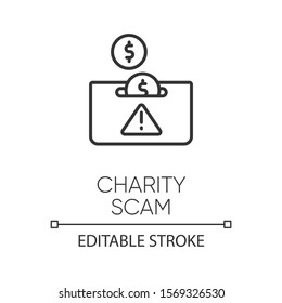 Charity scam linear icon. Sham charity. Fake donation request. False fundraiser. Money theft. Cybercrime. Thin line illustration. Contour symbol. Vector isolated outline drawing. Editable stroke