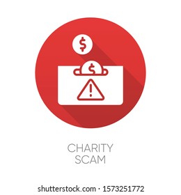 Charity scam red flat design long shadow glyph icon. Sham charity. Fake donation request. False fundraiser. Money theft. Online fraud. Cybercrime. Fraudulent scheme. Vector silhouette illustration