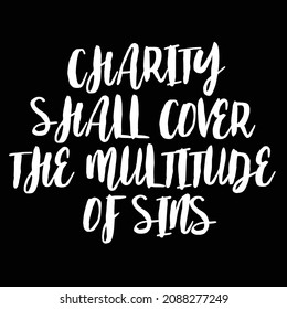 Charity shall cover the multitude of sins