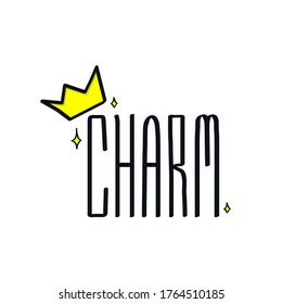 Charm magic crown star logo icon sign Hand drawn lettering Doodle kids cartoon baby design Fashion print for clothes apparel greeting invitation card picture banner poster flyer websites Vector